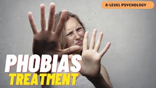 How to TREAT Phobias | Systematic Desensitisation & Flooding | AQA Psychology | Alevel
