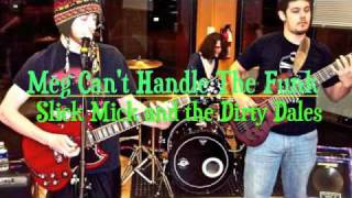 Meg Can't Handle The Funk - Slick Mick and the Dirty Dales