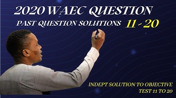 WAEC 2020 Mathematics Questions and Answers | Questions 11 - 20