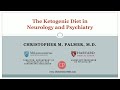 Dr chris palmer  the ketogenic diet in neurology and psychiatry