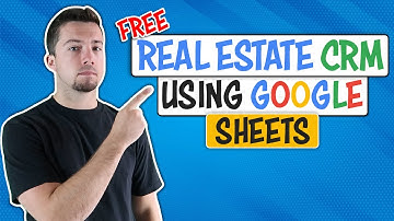 Free Real Estate CRM using Google Sheets