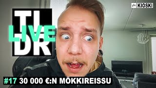 30 000€ Mökkireissu - TLDR LIVE 30 000€ Mökkireissu - TLDR LIVE