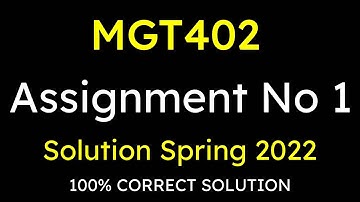 MGT402 Assignment 1 Solution Fall 2022 || MGT402 Assignment 1 Solution 2023