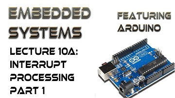 10A. Arduino Interrupt Processing Part I