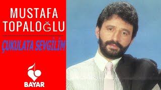 Mustafa Topaloğlu - Çukulata Sevgilim Resimi