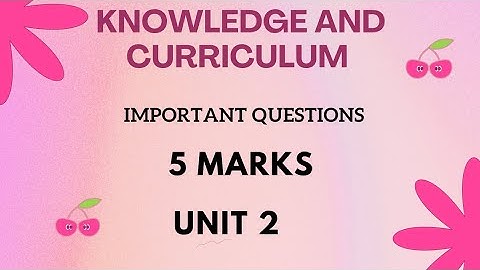 KNOWLEDGE AND CURRICULUM |IMPORTANT QUESTIONS |5MARKS UNIT 2 | B.ED EXAM 2023 |TAMIL| 4TH SEMESTER