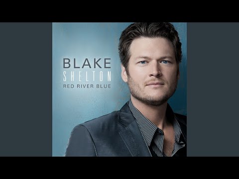 Red River Blue - Blake Shelton