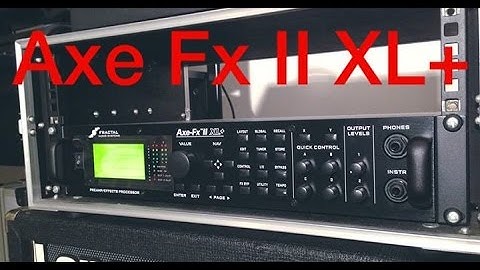 Fractal Audio Axe Fx II XL + - Unboxing - Demo