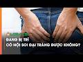 Đang bị trĩ có nội soi đại tràng được không?