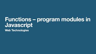 Functions – program modules in JavaScript