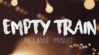 Melanie Minuit - Empty Train