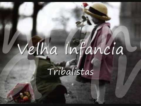 Os tribalistas - Velha Infancia