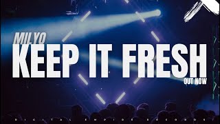 Milyo - Keep It Fresh  [OUT NOW]