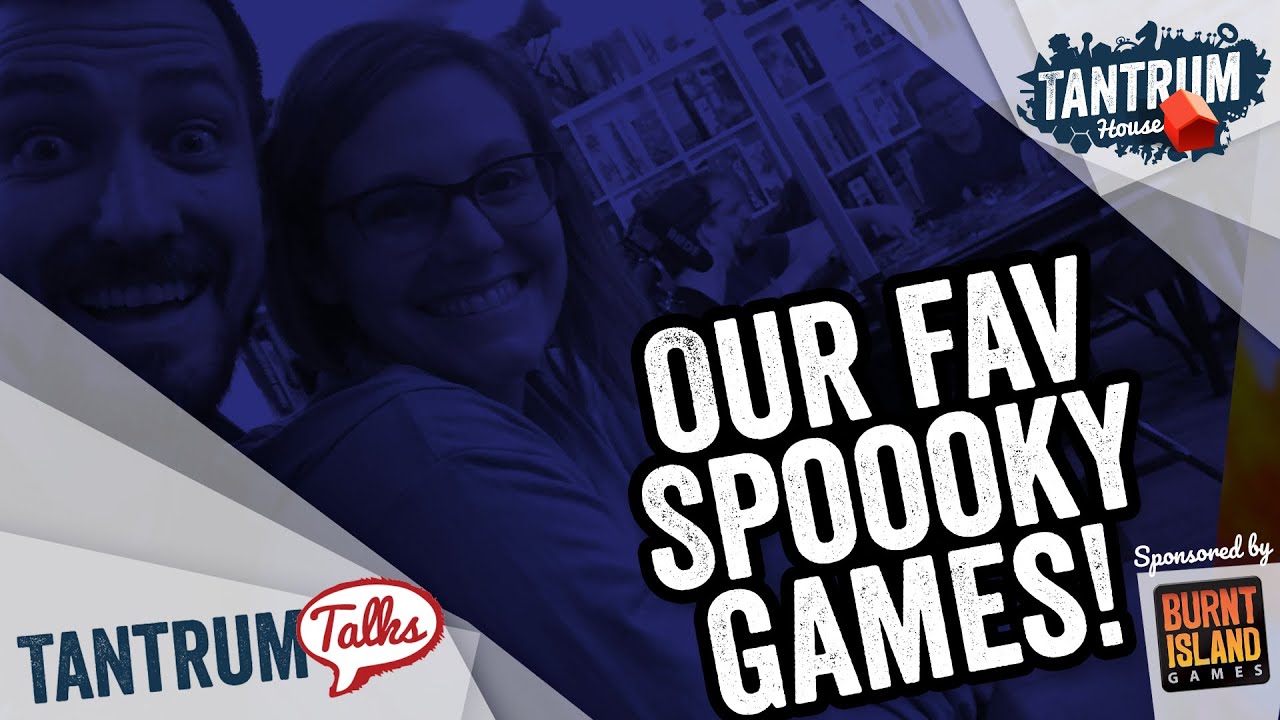 Tantrum Talks—October—Fav Spooky Games!
