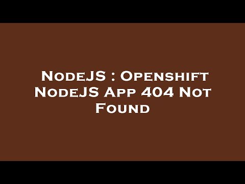 NodeJS : Openshift NodeJS App 404 Not Found