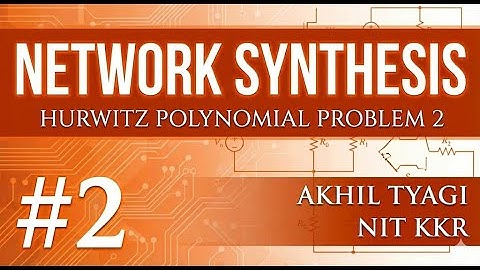 NETWORK SYNTHESIS || HURWITZ POLYNOMIAL PROBLEM #2 || EE || ECE ||NIT