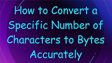 How to Convert a Specific Number of Characters to Bytes Accurately