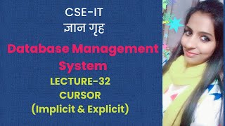 Lecture-32 Cursor in PL/SQL II Implicit Cursor II Explicit Cursor By-Sonika Bhatnagar