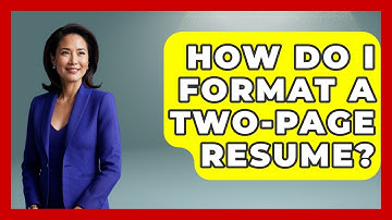 How Do I Format A Two-page Resume? - Job Success Network