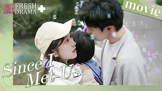 【ENG SUB】Since I Met You | I want you to stay by my side💞 | Zhou Junwei, Jin Zixuan