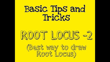 Root Locus - Control System Tricks(Root locus2)