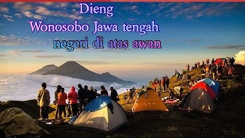 Dieng Wonosobo||negeri di atas awan