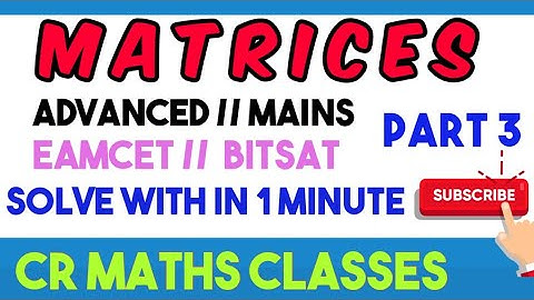 MATRICES part 3 //Shortcut method //Advanced, Mains, Eamcet, Bitsat //INTER, CBSE //CR MATHS CLASS