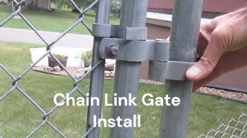 How to Install a Chain Link Fence Gate