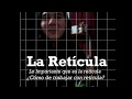 La Retícula y ¿Cómo se utilizan?