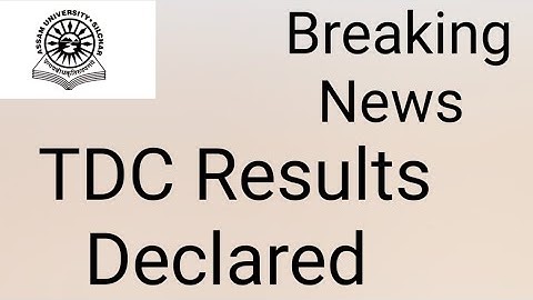 Assam University Silchar|| Breaking News|| TDC Results Declared||