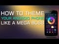 How to Theme your Android Phone like a Mega Boss
