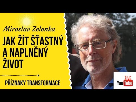 Video: Jak být šťastný v životě a živý život k nejplnějšímu