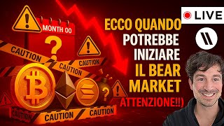 BITCOIN, CRYPTO: ECCO QUANDO POTREBBE INIZIARE IL BEAR MARKET (ATTENZIONE!!!)