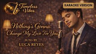Nothings Gonna Change My Love For You  Instrumental Jazz Karaoke With S