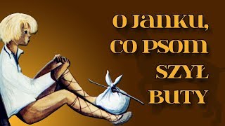 O JANKU, CO PSOM SZYŁ BUTY [Bajanie na ścianie] - YouTube