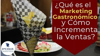 ¿Qué es el Marketing Gastronómico y Cómo Incrementa la Ventas?
