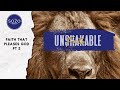 Unshakable Faith FAITH THAT PLEASES GOD PT 2