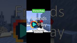 NEU! MC FriendsPlay #letsplay #projekt #minecraft #shorts