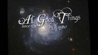 DJ YANO - ALL GOOD THINGS (DANCE MIX)