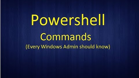 Powershell commands(Every Windows Admin should know)