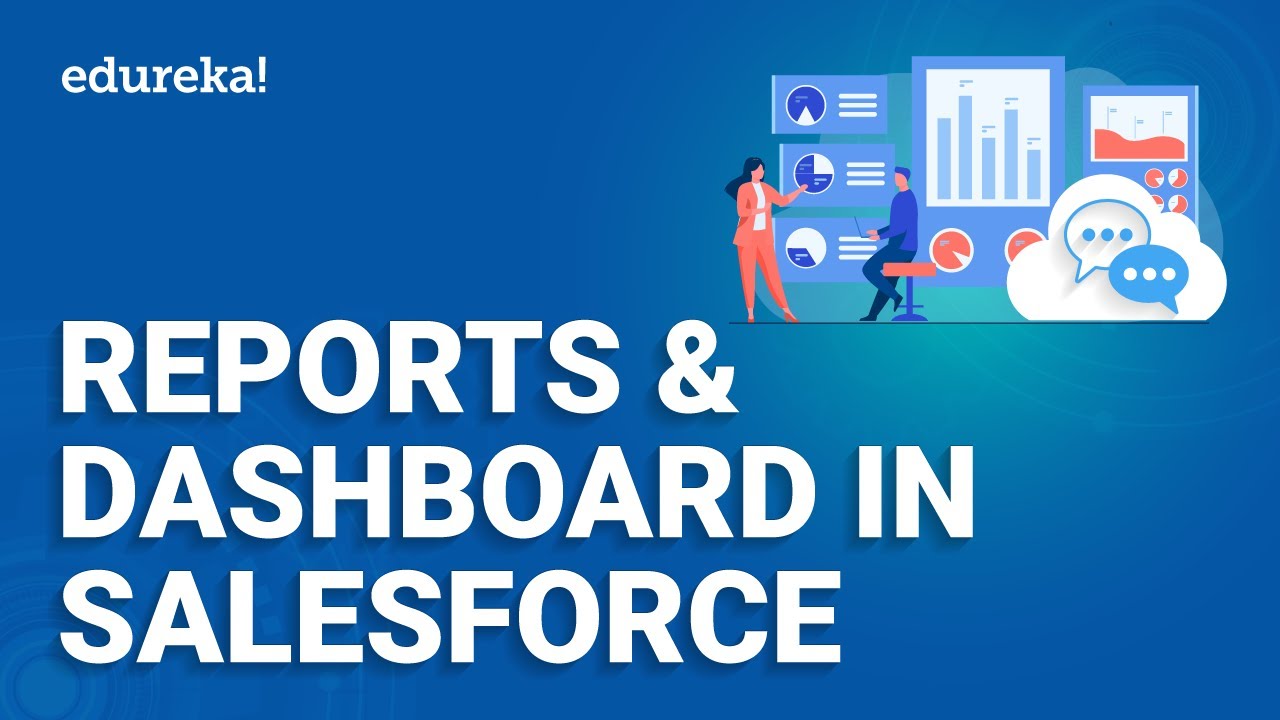 Reports and Dashboards In Salesforce | Salesforce For Beginners | Salesforce Training | Edureka