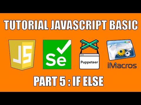 Belajar Javascript Dasar untuk Selenium , puppeters , iMacros | PART 5 - ELSE IF JAVASCRIPT