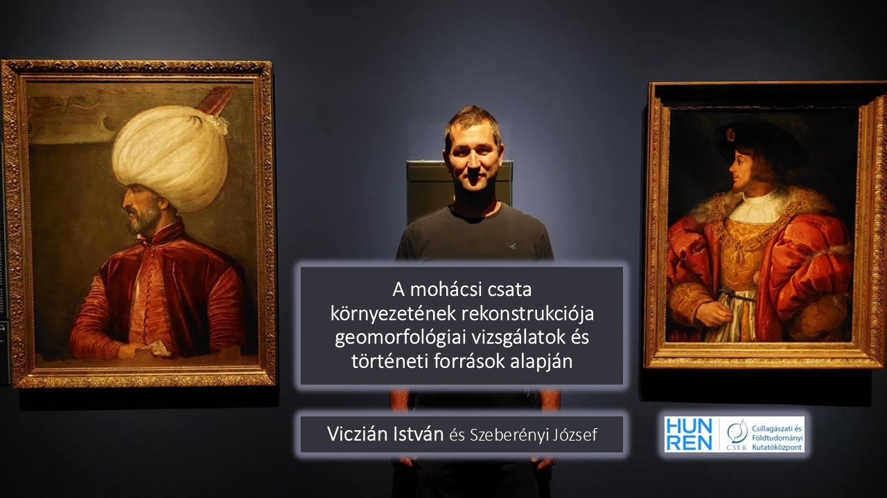 03_01 Dr. Viczián István: A mohácsi csata környezetének rekonstrukciója