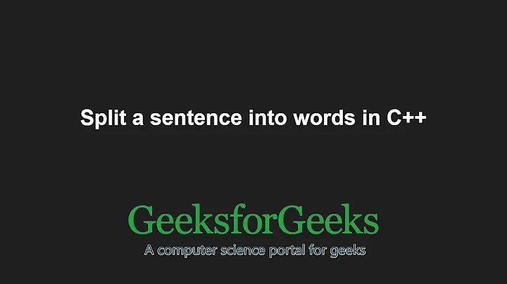 Split a sentence into words in C++ | GeeksforGeeks