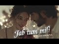 Jab Tum Mili | N.K. | Heart Touching Romantic Hindi Song 2026 | Official Music Video