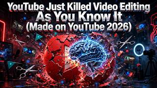 YouTube Just Killed Video Editing As You Know It (Made on YouTube 2026)