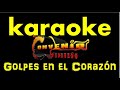 karaoke GOLPES EN EL CORAZÓN