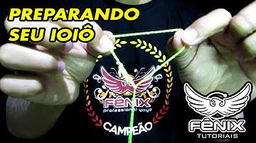 Tutorial Ioiô Fênix 1 - Preparando seu ioiô