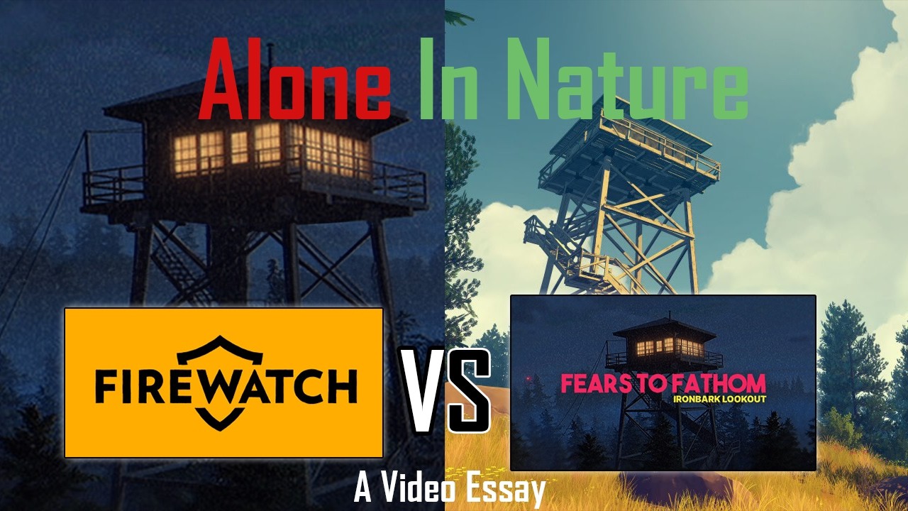 Firewatch Vs Fears to Fathom: A Video Essay