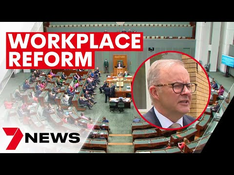 Labor's workplace reforms pass federal parliament | 7news